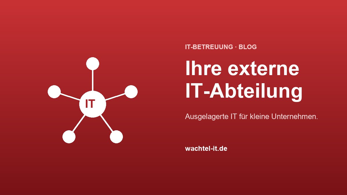Externe IT-Abteilung: ausgelagerte IT für kleine Unternehmen