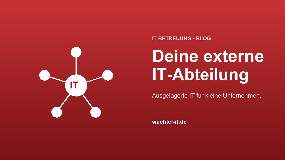 Externe IT-Abteilung: ausgelagerte IT für kleine Unternehmen