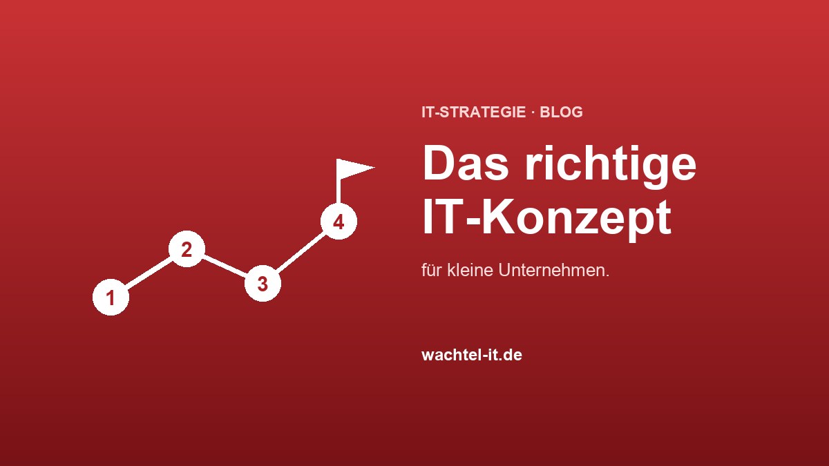 Das richtige IT-Konzept für kleine Unternehmen